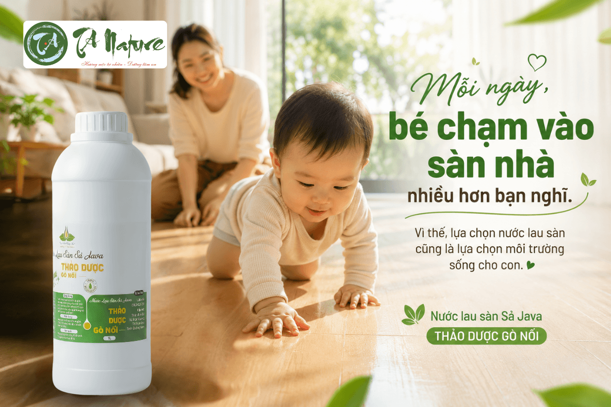 Vì Sao Nên Chọn Nước Lau Sàn Sả Java Cho Gia Đình Có Trẻ Nhỏ? Giải Pháp Làm Sạch Từ Thiên Nhiên Được Nhiều Phụ Huynh Quan Tâm